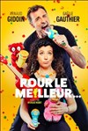 Pour le meilleur... | avec Arnaud Gidoin et Gaelle Gauthier - 