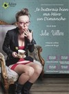 Julie Villers dans Je buterais bien ma mère un dimanche - 