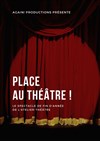 Place au théâtre ! - 