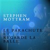 Le parachute et Regarde la balle - 