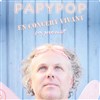 Papypop en concert vivant ça promet ! - 