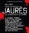 Rallumer tous les soleils | Jaurès ou la nécessité du combat - 