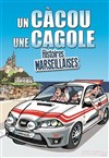 Un cacou une cagole, histoires marseillaises - 