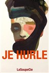 Je hurle - 