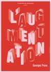 L'Augmentation |de Georges Perec - 