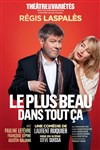 Le plus beau dans tout ça | avec Régis Laspalès, Pauline Lefèvre - 