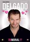 Jean-Patrick Delgado dans Immoral - 