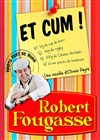 Olivier Payré dans Et Cum ! Robert Fougasse - 