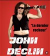 John Déclin dans Le Dernier Rockeur - 