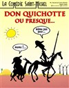 Don Quichotte ou Presque - 