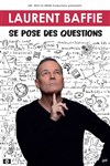 Laurent Baffie se pose des questions - 