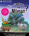 Dis, c'est toi ma môman ? - 