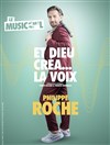 Philippe Roche dans Et Dieu créa... la voix - 