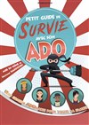 Petit guide de survie avec son ado - 