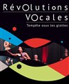 Révolutions vocales, tempête sous les glottes. - 