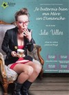 Julie Villers dans Je buterais bien ma mère un dimanche - 