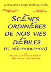 Scènes ordinaires de nos vies débiles (et réciproquement) - 