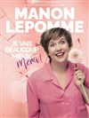 Manon Lepomme dans Je vais beaucoup mieux merci ! - 