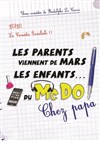 Les parents viennent de mars, les enfants du McDo ! Chez Papa - 