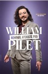 William Pilet dans Normal n'existe pas - 