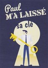 Paul m'a laissé sa clé - 