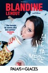 Blandine Lehout dans La vie de ta mère - 