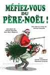 Méfiez-vous du Père Noël ! - 