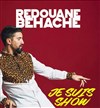 Redouane Behache dans Je suis show - 