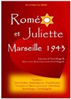 Roméo et Juliette Marseille 1943 - 