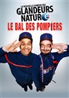 Les Glandeurs Nature dans Le Bal des Pompiers - 