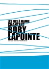 les fils à Mamie chantent Boby Lapointe - 