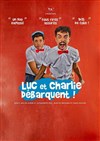 Luc et Charlie débarquent ! - 