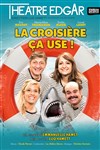 La croisière ça use - 