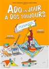 Ado un jour, à dos toujours - 