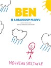 Ben dans Il a beaucoup pleuvu - 