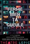 Ferme bien ta gueule - 