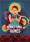 Les rendez-vous d'Agnès - 