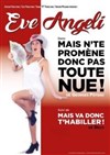 Mais n'te promène donc pas toute nue ! suivie de : Mais va donc t'habiller ! - 