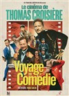 Le cinéma de Thomas Croisière, Voyage en comédie - 