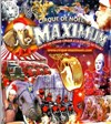 Cirque de Noël Maximum | - Valence - 