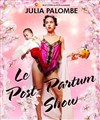 Julia Palombe dans Le post-partum show - 