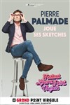 Pierre Palmade joue ses sketches - 