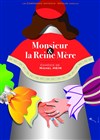 Monsieur et la Reine Mère - 