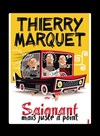 Thierry Marquet dans Saignant mais juste à point - 