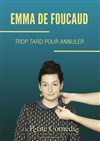 Emma de Foucaud dans Trop tard pour annuler - 