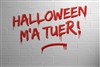 Halloween m'a tuer ! - 