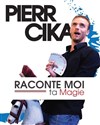 Pierr Cika dans Raconte-moi ta magie - 