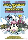 Sexe, Arnaque et Tartiflette - 