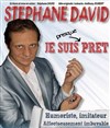 Stéphane David dans Je suis presque prêt - 