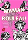 Maman au bout du Rouleau ! - 